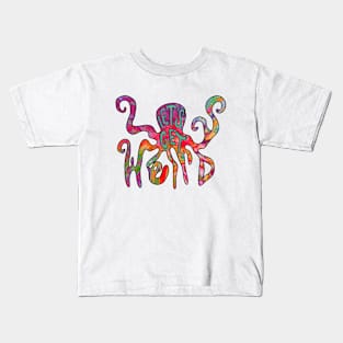 Let’s get weird Kids T-Shirt